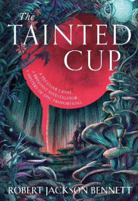 The Tainted Cup by Robert Jackson Bennett - 9781399725354