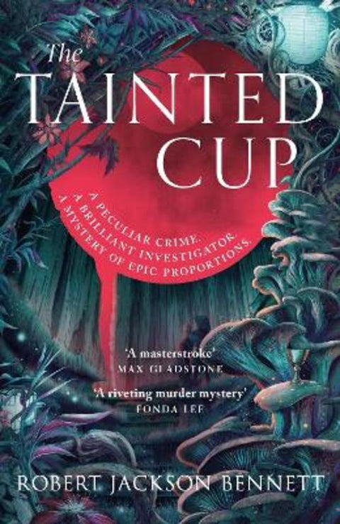The Tainted Cup by Robert Jackson Bennett - 9781399725392