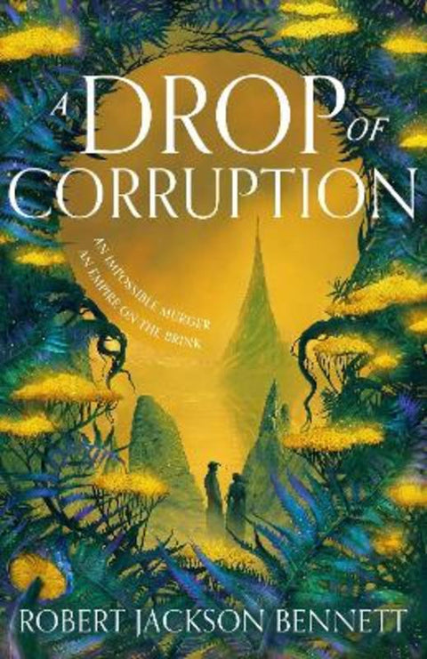 A Drop of Corruption by Robert Jackson Bennett - 9781399725415
