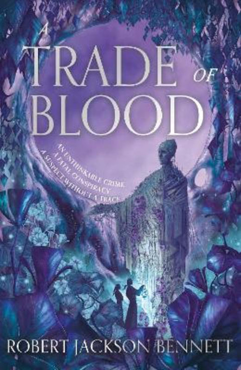 A Trade of Blood by Robert Jackson Bennett - 9781399725514