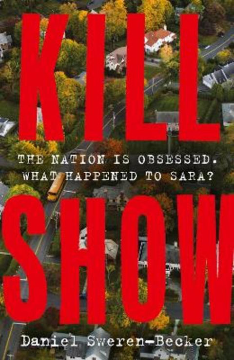 Kill Show by Daniel Sweren-Becker - 9781399727945