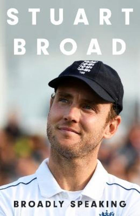 Stuart Broad: Broadly Speaking by Stuart Broad - 9781399729420