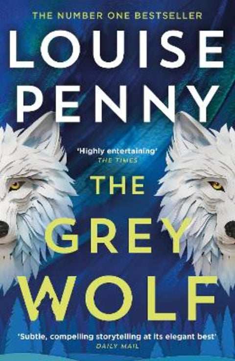 The Grey Wolf by Louise Penny - 9781399730549