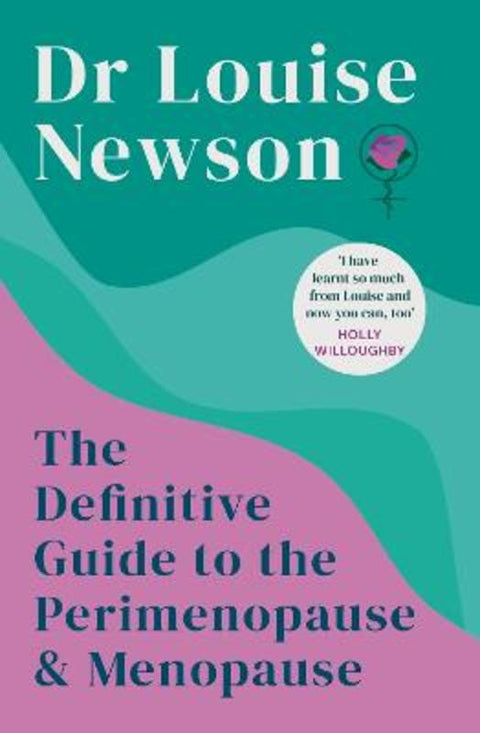 The Definitive Guide to the Perimenopause and Menopause - The Sunday Times bestseller 2024 by Dr Louise Newson - 9781399732048