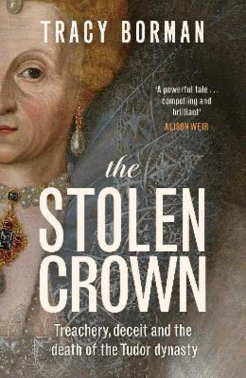 The Stolen Crown by Tracy Borman - 9781399732895