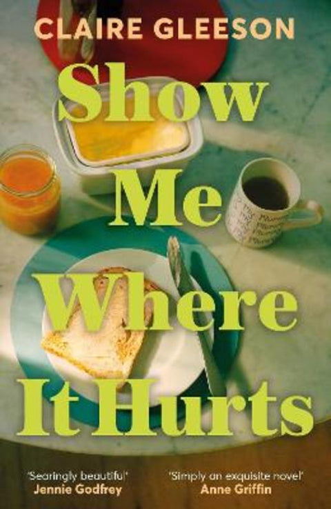 Show Me Where It Hurts by Claire Gleeson - 9781399734738