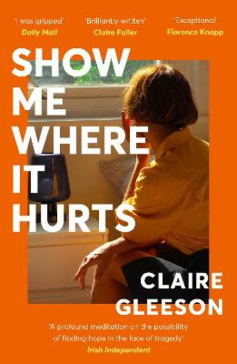 Show Me Where It Hurts by Claire Gleeson - 9781399734745