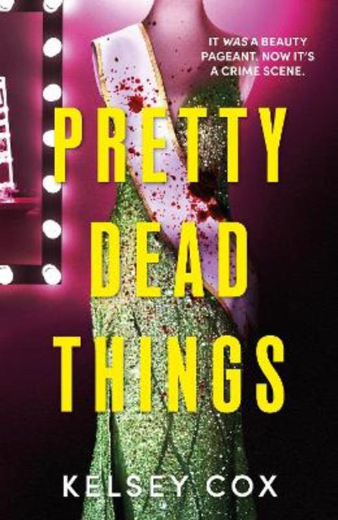 Pretty Dead Things by Kelsey Cox - 9781399739436