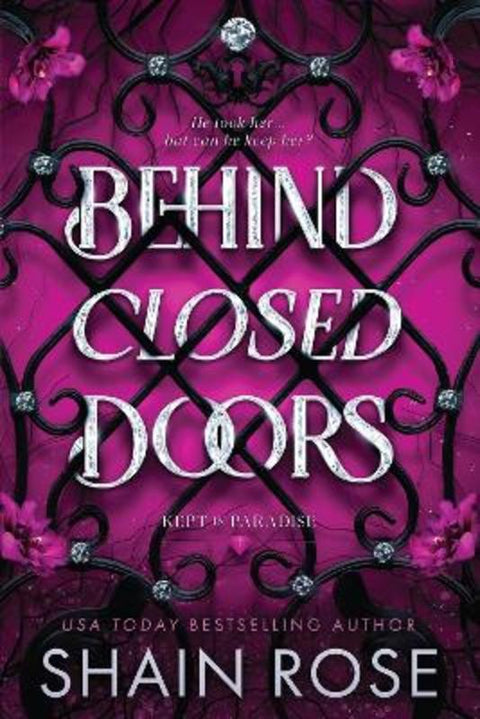 Behind Closed Doors by Shain Rose - 9781399749770