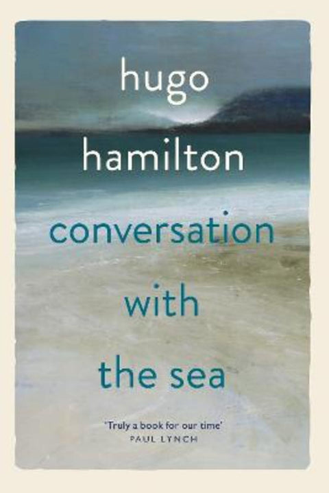 Conversation with the Sea by Hugo Hamilton - 9781399752107