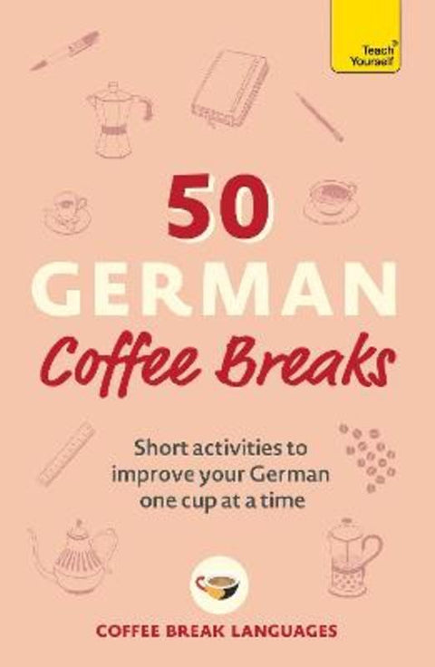 50 German Coffee Breaks by Coffee Break Languages - 9781399802420