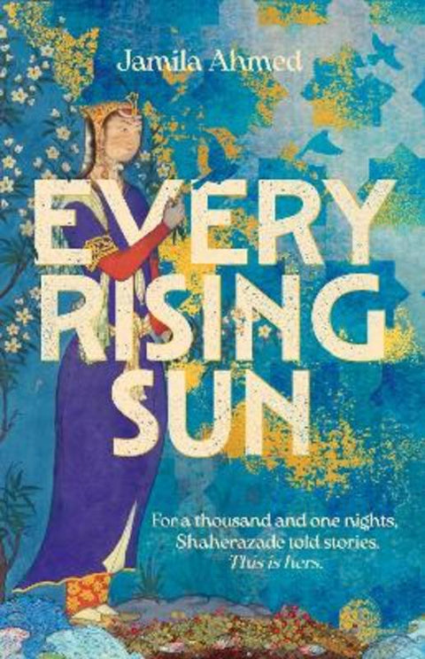 Every Rising Sun by Jamila Ahmed - 9781399805971