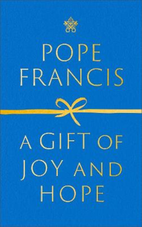 A Gift of Joy and Hope by Pope Francis - 9781399807623