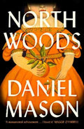 North Woods by Daniel Mason - 9781399809290