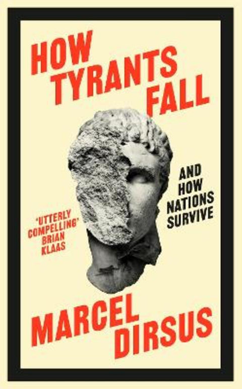How Tyrants Fall by Marcel Dirsus - 9781399809498