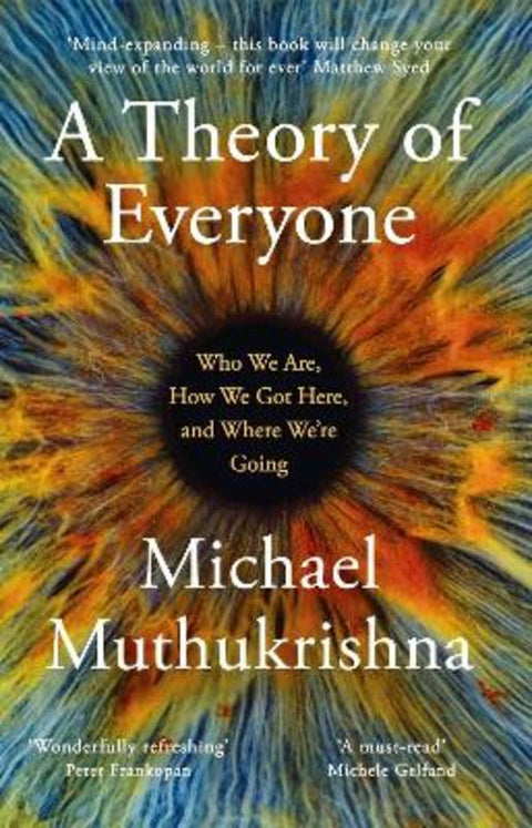 A Theory of Everyone by Michael Muthukrishna - 9781399810654