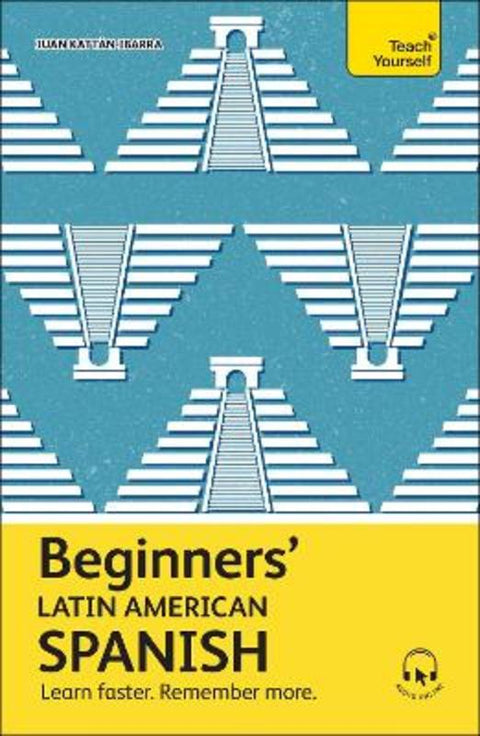 Beginners' Latin American Spanish by Juan Kattan-Ibarra - 9781399812610