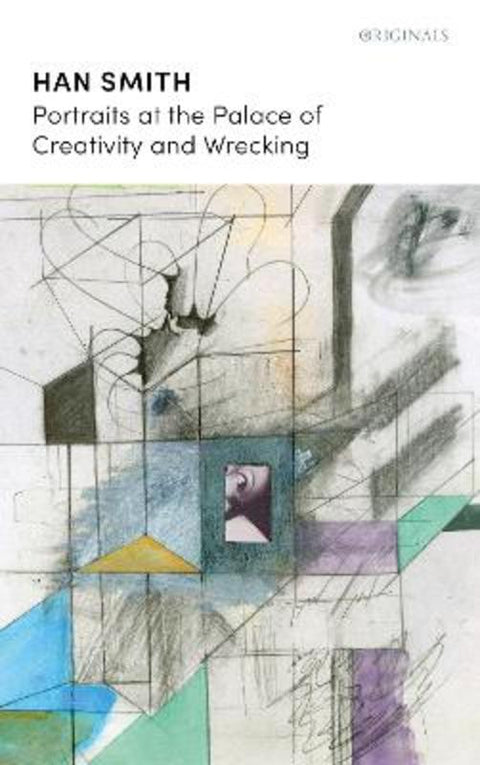 Portraits at the Palace of Creativity and Wrecking by Han Smith - 9781399814256