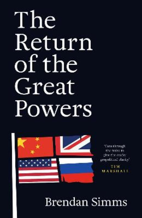 The Return of the Great Powers by Brendan Simms - 9781399816953