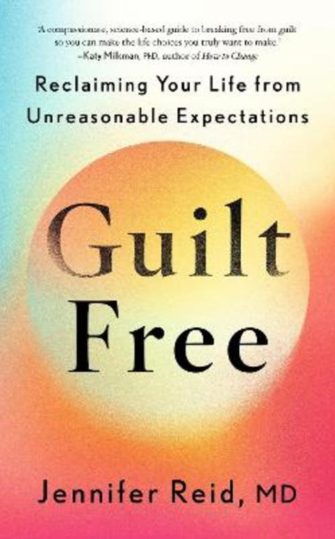 Guilt Free by Dr Jennifer Reid - 9781399818469