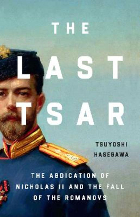 The Last Tsar by Tsuyoshi Hasegawa - 9781399819848