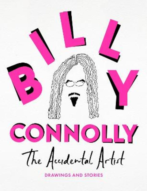The Accidental Artist by Billy Connolly - 9781399820936