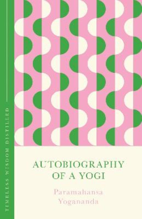 Autobiography of a Yogi (The Concise Classic) by Paramahansa Yogananda - 9781399821520