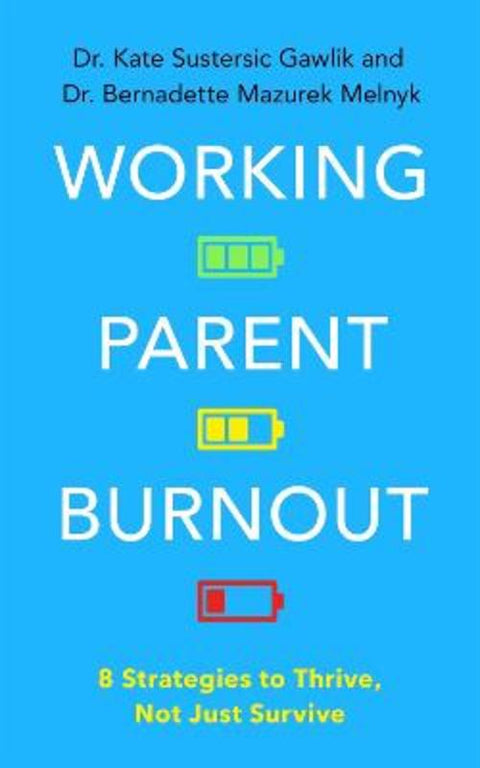 Working Parent Burnout by Kate Sustersic Gawlik - 9781399827379