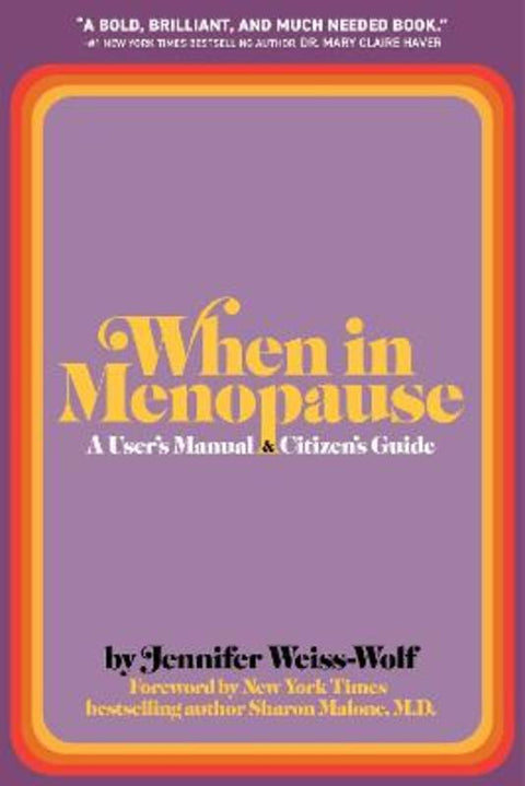 When in Menopause by Jennifer Weiss-Wolf - 9781399829052