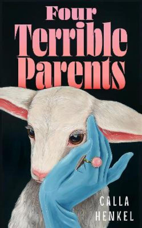 Four Terrible Parents by Calla Henkel - 9781399829601