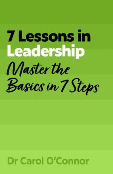 7 Lessons in Leadership by Carol O'Connor - 9781399830119