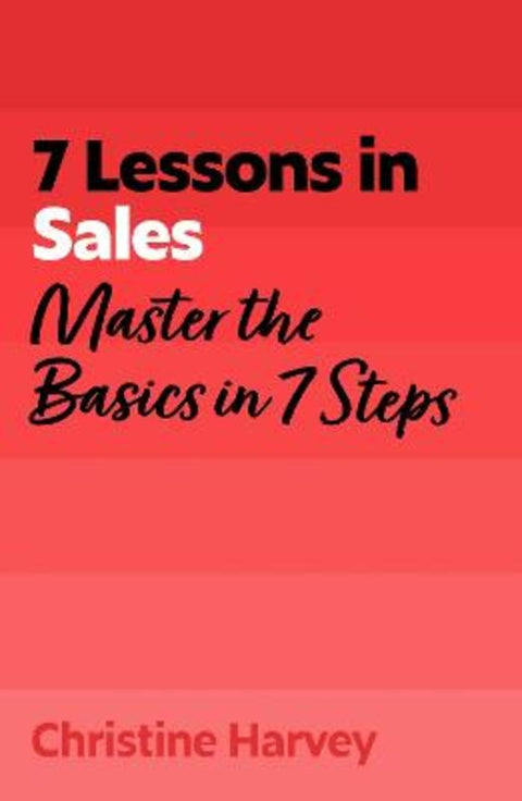 7 Lessons in Sales by Christine Harvey - 9781399830188
