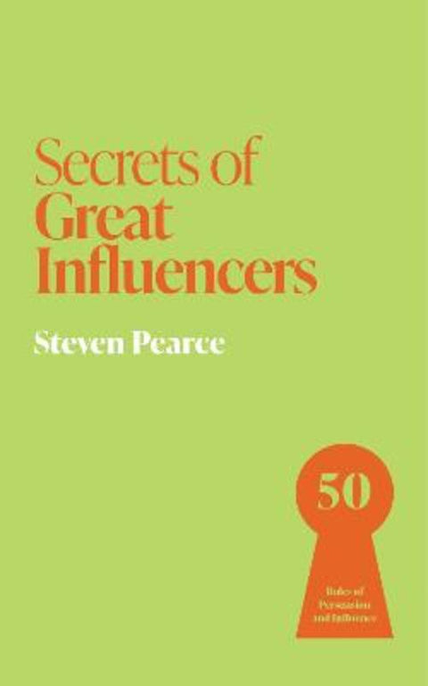 Secrets of Great Influencers by Steven Pearce - 9781399831215