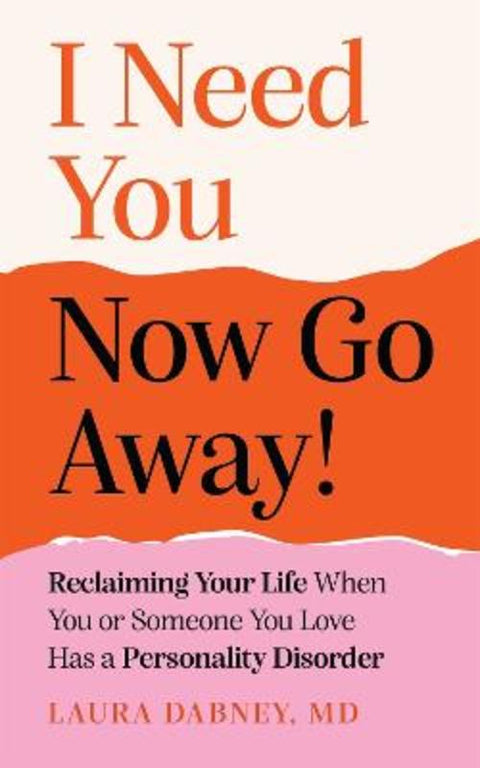 I Need You... Now Go Away! by Laura Dabney - 9781399835220