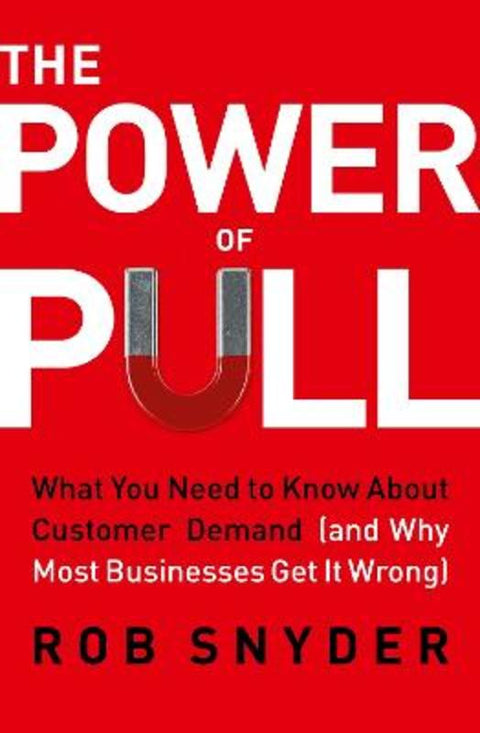 The Power of Pull by Rob Snyder - 9781399840651