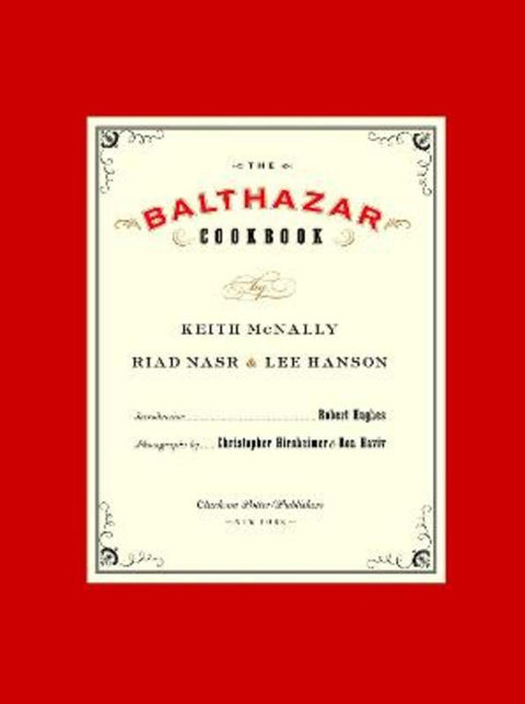 The Balthazar Cookbook by Keith McNally - 9781400046355