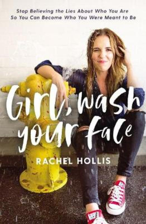 Girl, Wash Your Face by Rachel Hollis - 9781400201655