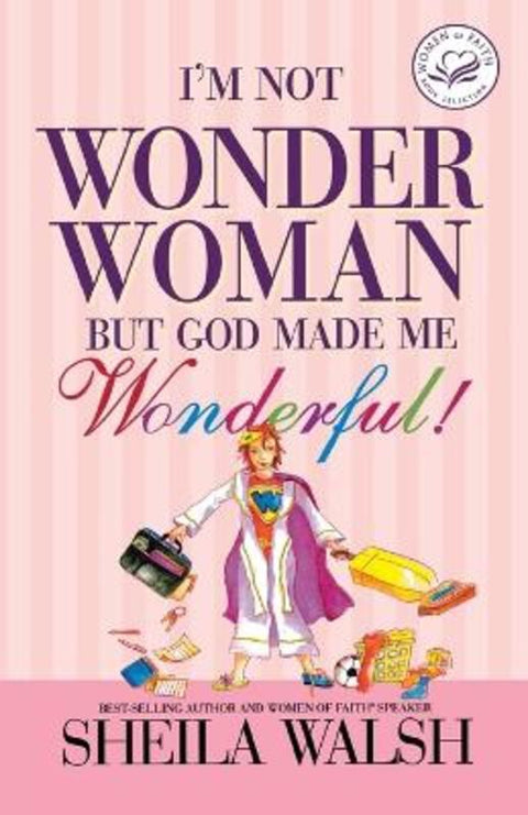 I'm Not Wonder Woman by Sheila Walsh - 9781400202003