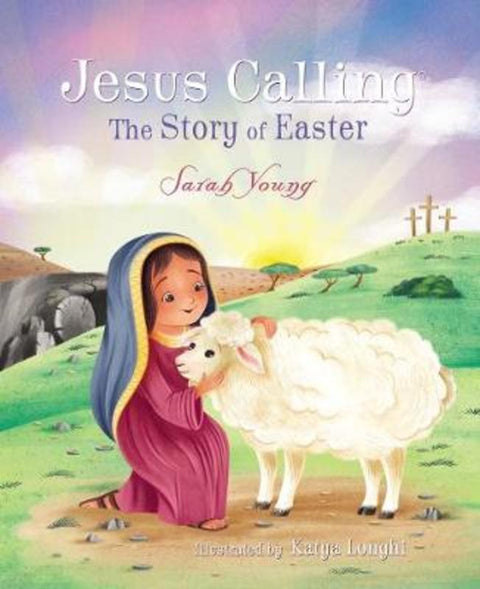 Jesus Calling: The Story of Easter (picture book) by Sarah Young - 9781400210329
