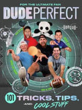 Dude Perfect 101 Tricks, Tips, and Cool Stuff by Dude Perfect - 9781400217076