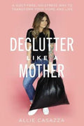 Declutter Like a Mother by Allie Casazza - 9781400225637