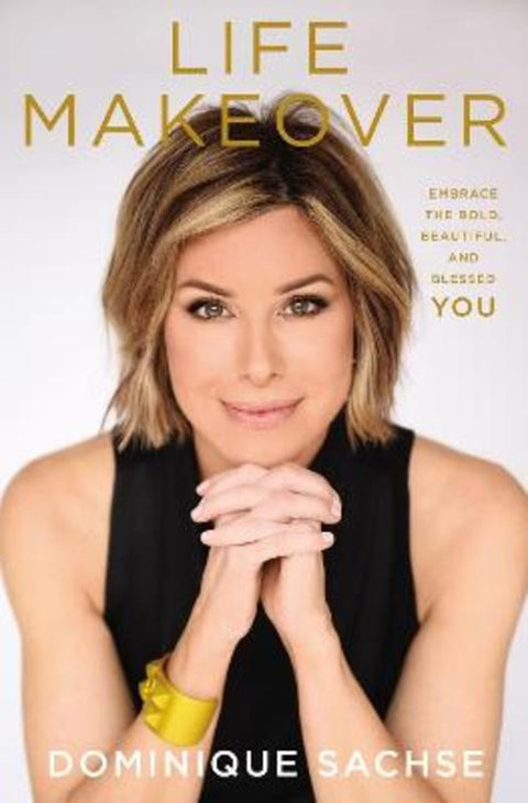 Life Makeover by Dominique Sachse - 9781400225729