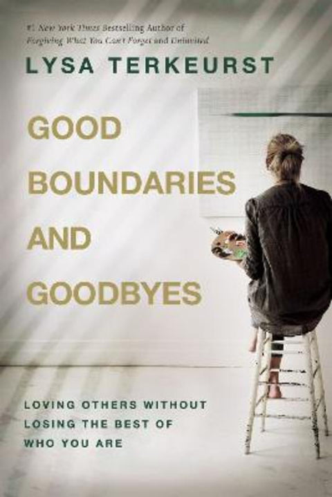 Good Boundaries and Goodbyes by Lysa TerKeurst - 9781400239863