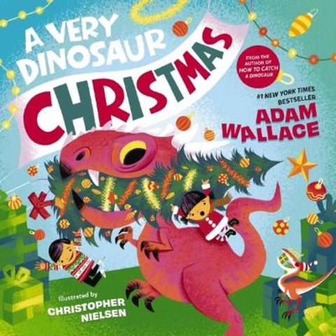 A Very Dinosaur Christmas by Adam Wallace - 9781400242085