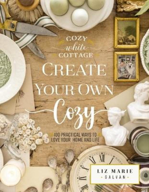 Create Your Own Cozy by Liz Marie Galvan - 9781400243532