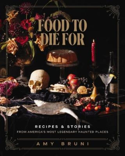Food to Die For by Amy Bruni - 9781400245598