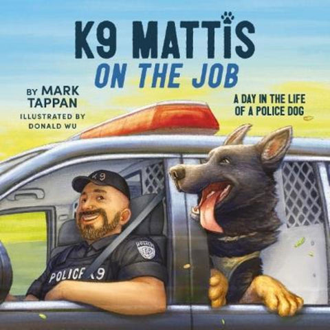 K9 Mattis on the Job by Mark Tappan - 9781400246588