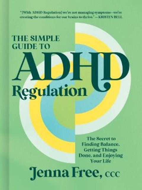 The Simple Guide to ADHD Regulation by Jenna Free, CCC - 9781400254699