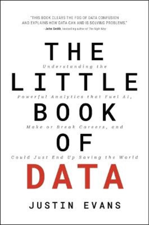 Little Book of Data: Understanding the Powerful Analytics that Drive AI, Make or Break Careers, and Could Just End Up Saving the World from Justin Evans - Harry Hartog gift idea