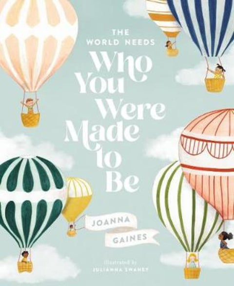 The World Needs Who You Were Made to Be by Joanna Gaines - 9781400314232